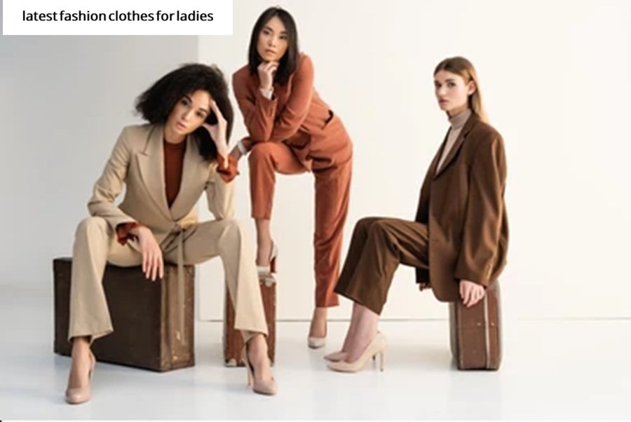 latest fashion clothes for ladies